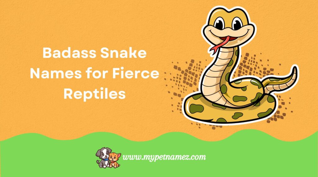 Badass Snake Names for Fierce Reptiles