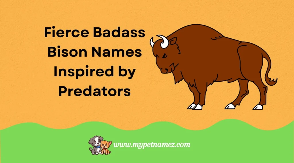 Fierce Badass Bison Names Inspired by Predators