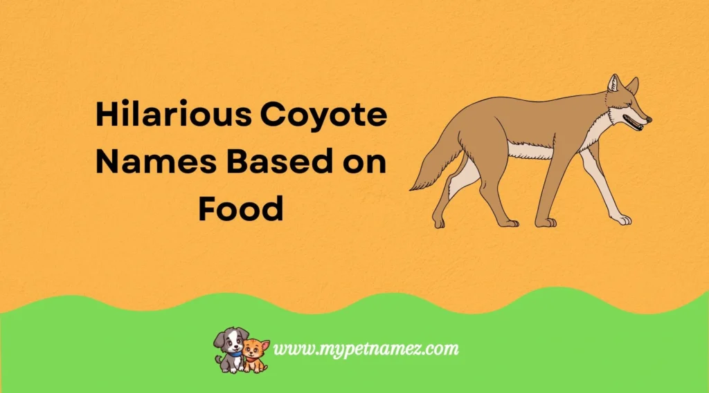 Hilarious Coyote Names Based on Food