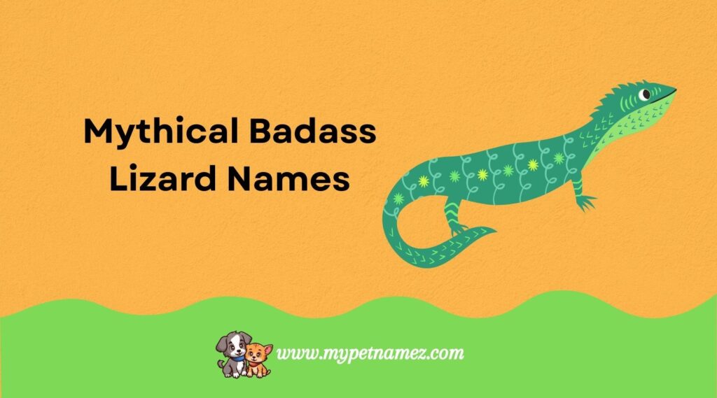 Mythical Badass Lizard Names