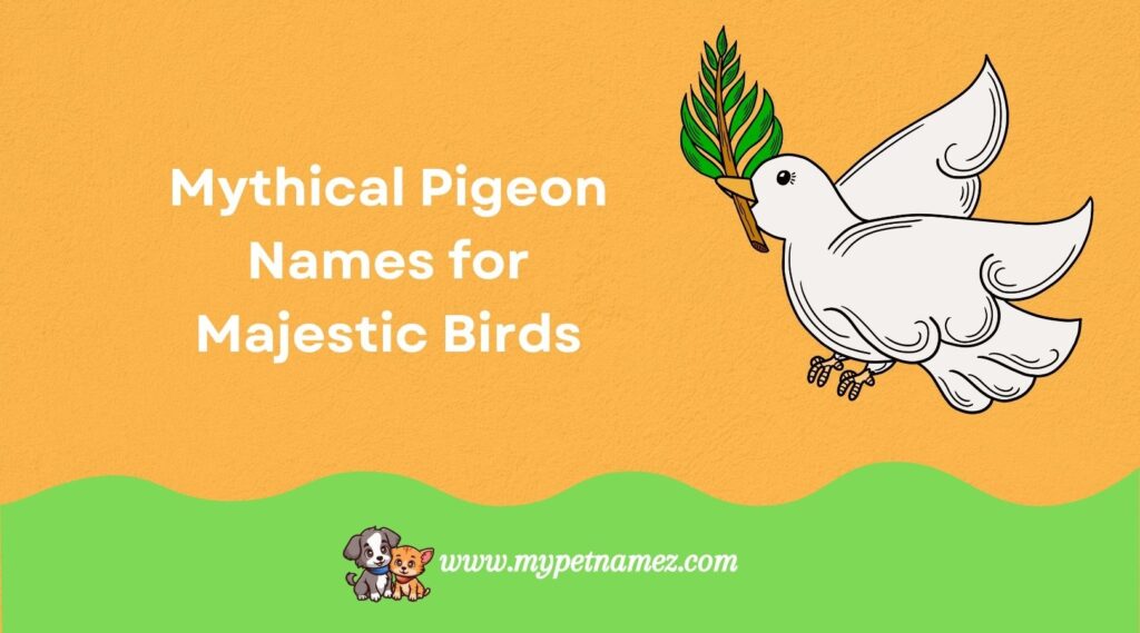 Mythical Pigeon Names for Majestic Birds