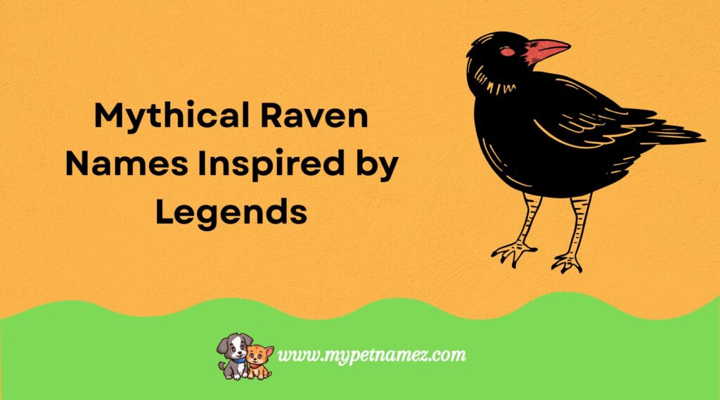 Mythical Raven Names Inspired by Legends