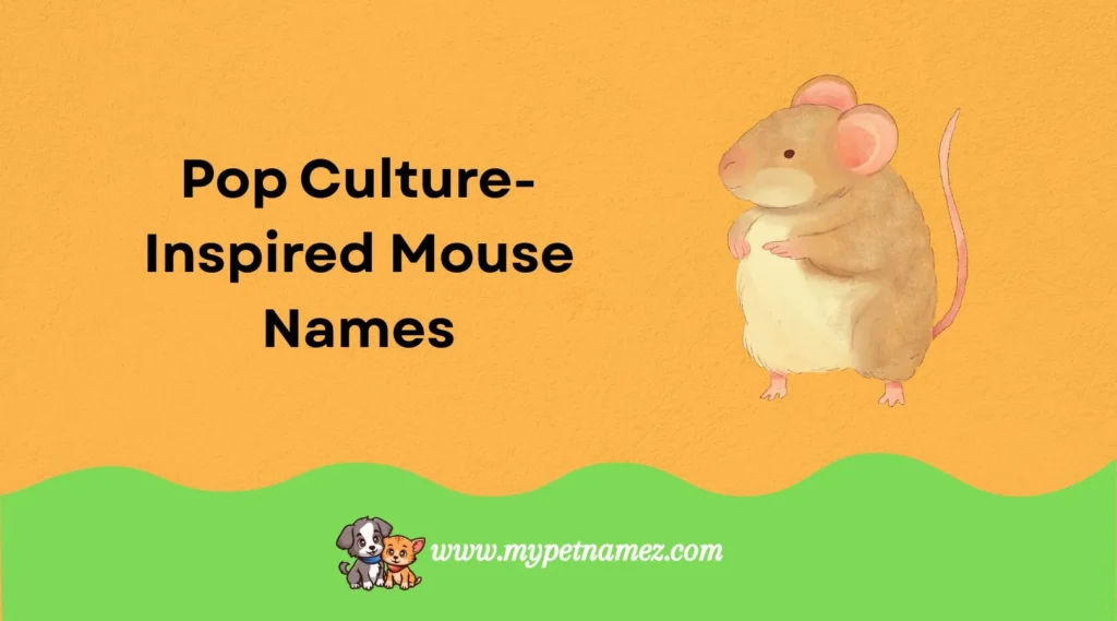 Pop Culture-Inspired Mouse Names