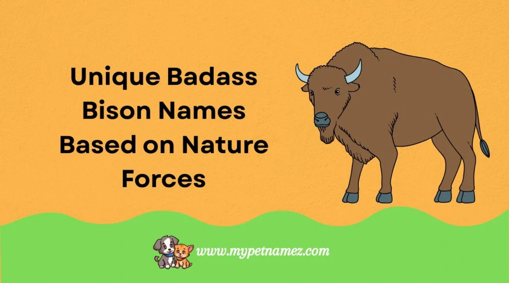 Unique Badass Bison Names Based on Nature Forces