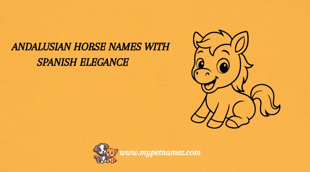 Andalusian Horse Names with Spanish Elegance