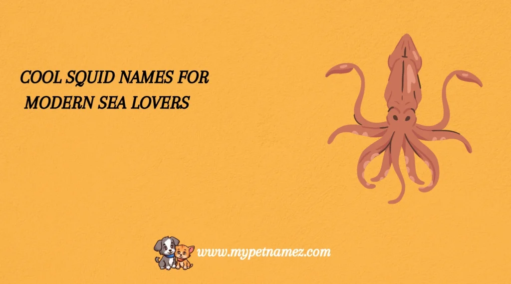 Cool Squid Names for Modern Sea Lovers