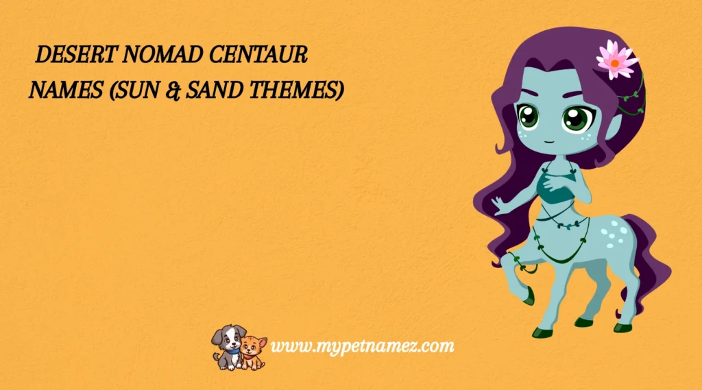 Desert Nomad Centaur Names (Sun & Sand Themes)