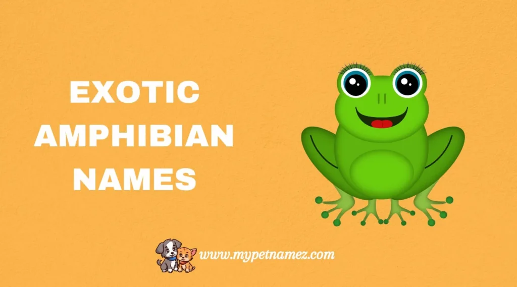 Exotic Amphibian Names