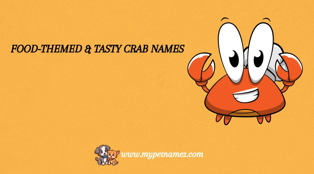 Food-Themed & Tasty Crab Names