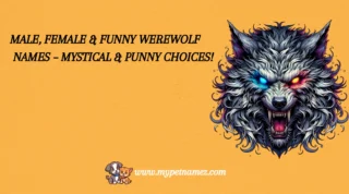 🐺 301 Male, Female & Funny Werewolf Names – Mystical & Punny Choices!