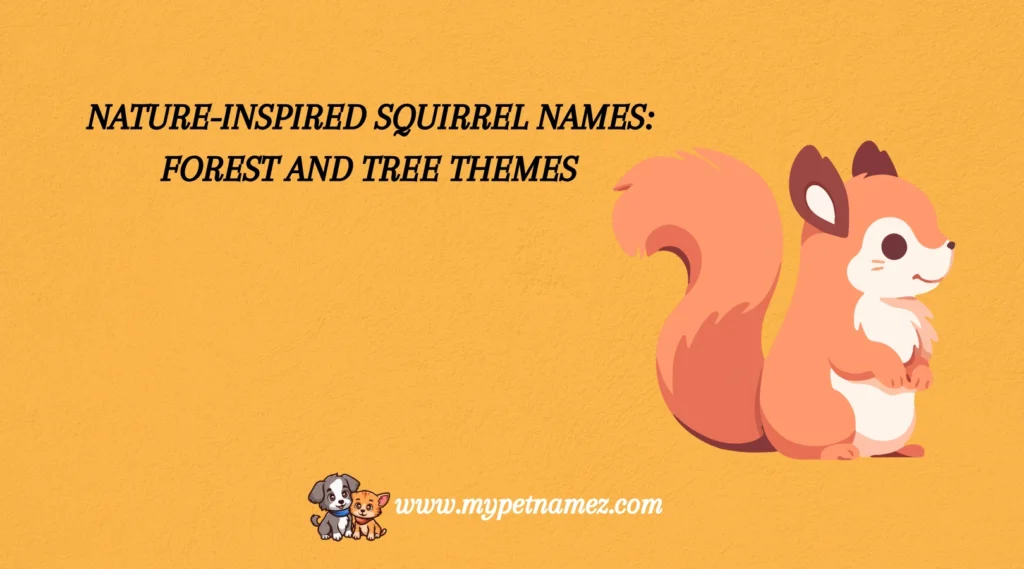 Nature-Inspired Squirrel Names: Forest and Tree Themes