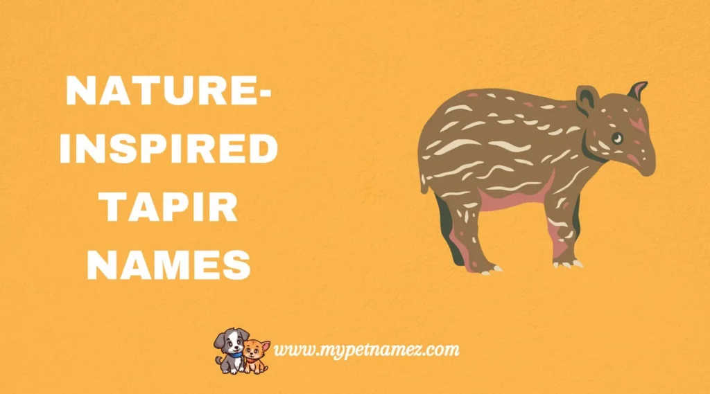 Nature-Inspired Tapir Names