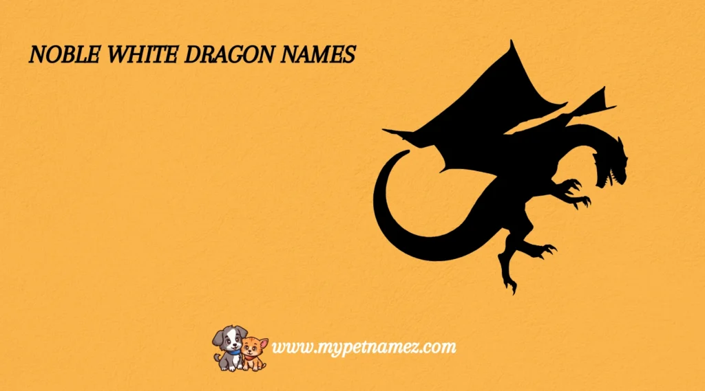 Noble White Dragon Names