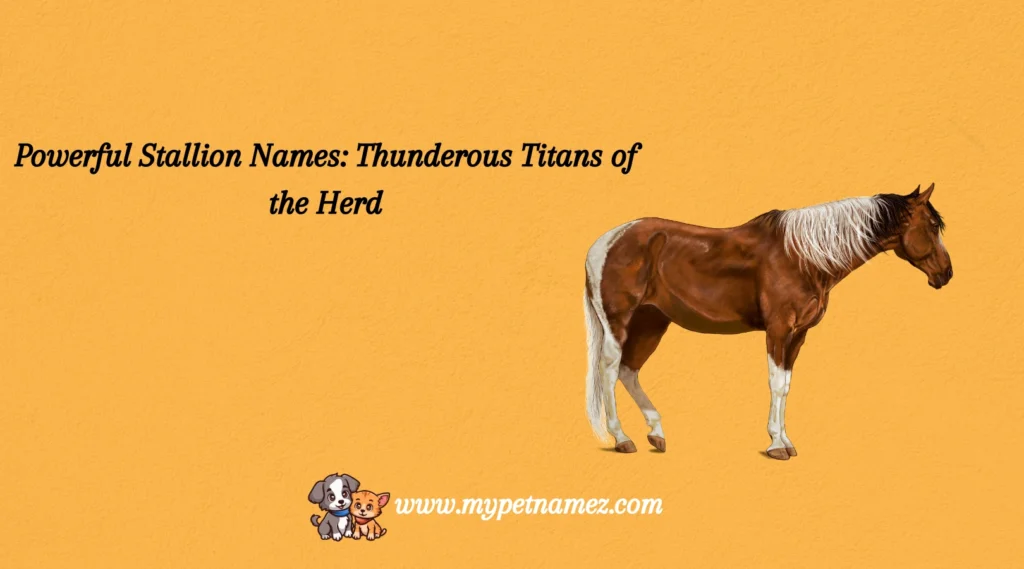 Powerful Stallion Names: Thunderous Titans of the Herd