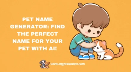 301 Pet Name Generator: Find the Perfect Name for Your Pet with AI!
