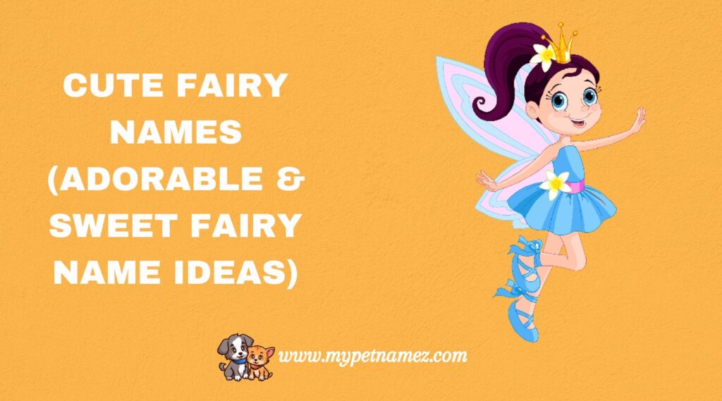 Cute Fairy Names (Adorable & Sweet Fairy Name Ideas)