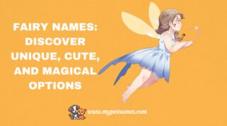 301 Fairy Names: Discover Unique, Cute, and Magical Options
