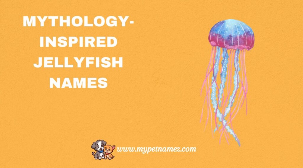 Mythology-Inspired Jellyfish Names